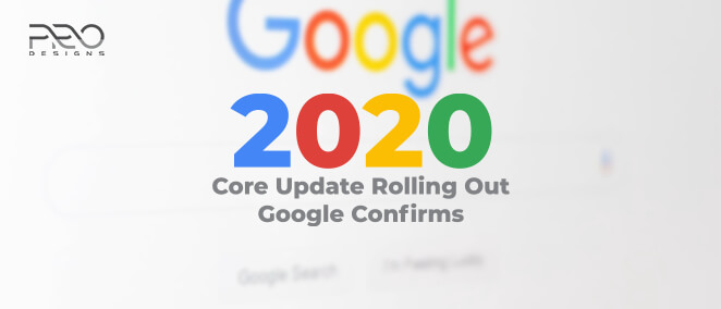 2020 Core Update Rolling Out: Google Confirms